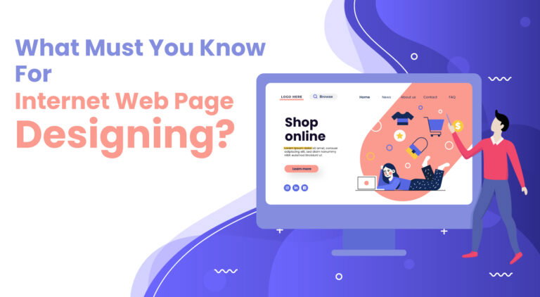 What Must You Know For Internet Web Page Designing?
