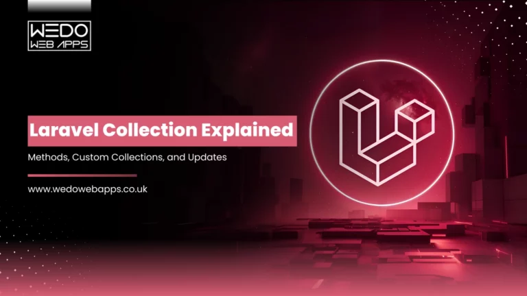 Laravel Collections Explained: Methods, Custom Collections, and Updates